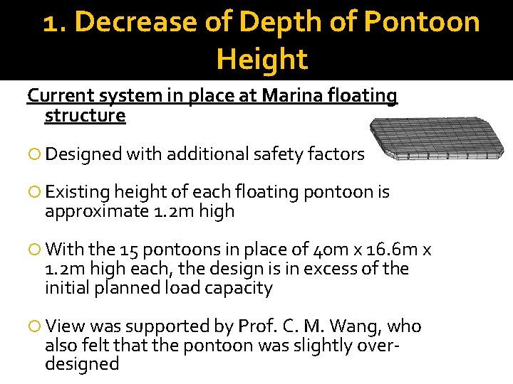 1. Decrease of Depth of Pontoon Height Current system in place at Marina floating