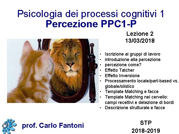 Psicologia dei processi cognitivi 1 Percezione PPC 1 -P Lezione 2 13/03/2018 • •