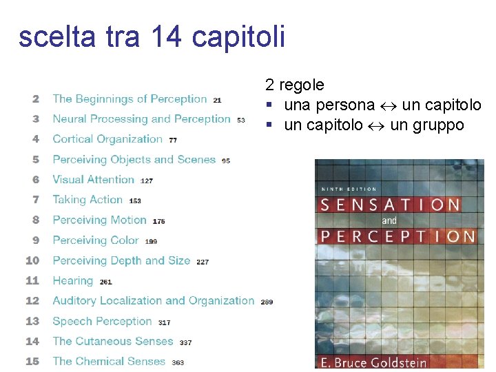 scelta tra 14 capitoli 2 regole § una persona un capitolo § un capitolo