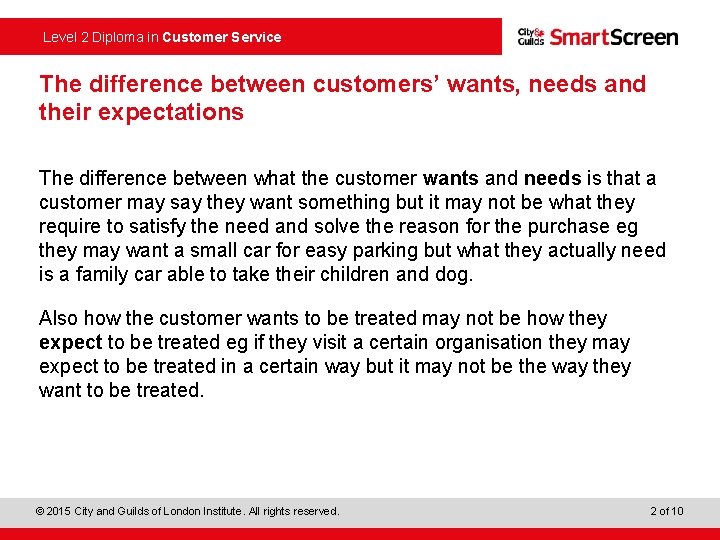  Level 2 Diploma in Customer Service The difference between customers’ wants, needs and