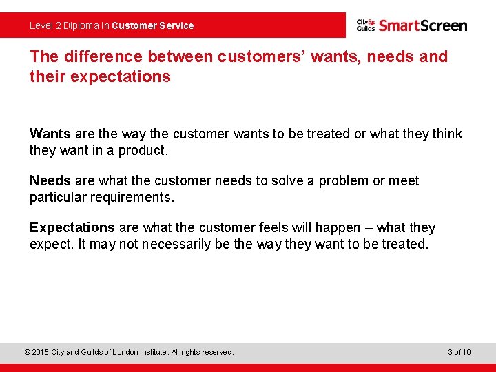  Level 2 Diploma in Customer Service The difference between customers’ wants, needs and