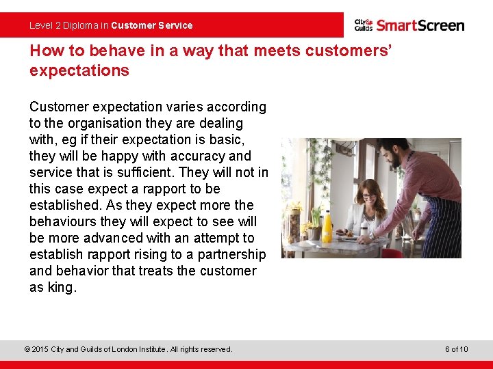  Level 2 Diploma in Customer Service How to behave in a way that