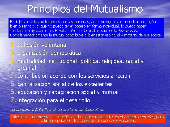 Principios del Mutualismo El objetivo de las mutuales es que las personas, ante emergencia