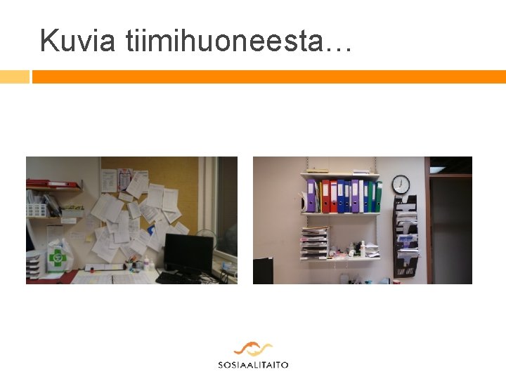 Kuvia tiimihuoneesta… 