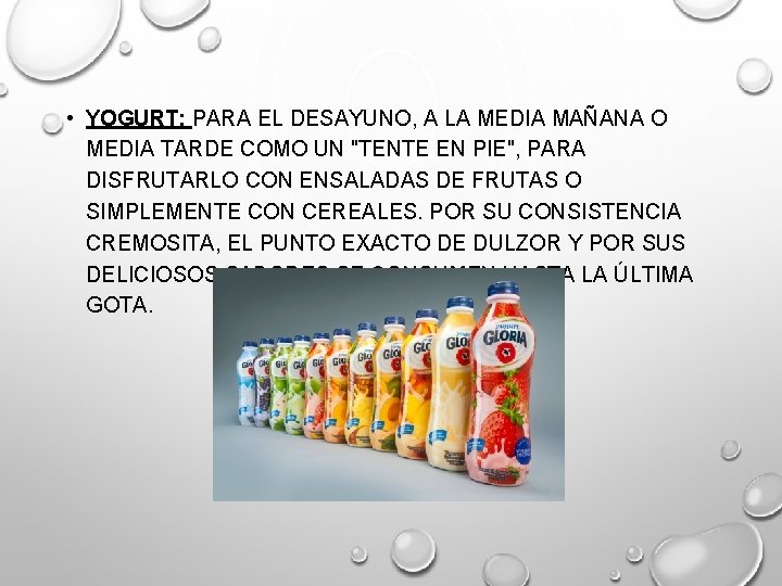  • YOGURT: PARA EL DESAYUNO, A LA MEDIA MAÑANA O MEDIA TARDE COMO