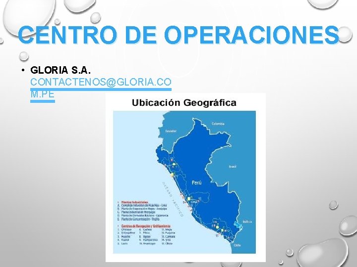 CENTRO DE OPERACIONES • GLORIA S. A. CONTACTENOS@GLORIA. CO M. PE 