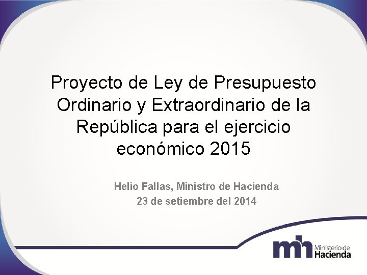 Proyecto de Ley de Presupuesto Ordinario y Extraordinario de la República para el ejercicio