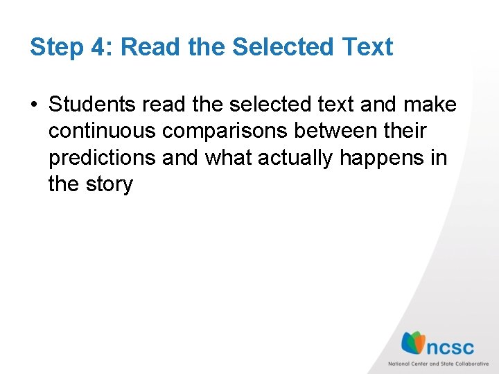 Step 4: Read the Selected Text • Students read the selected text and make
