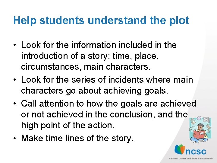 Help students understand the plot • Look for the information included in the introduction