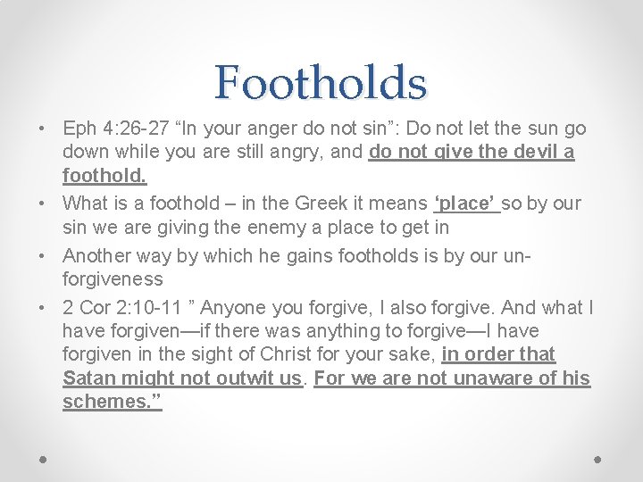 Footholds • Eph 4: 26 -27 “In your anger do not sin”: Do not