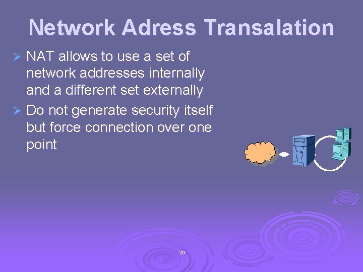 Network Adress Transalation NAT allows to use a set of network addresses internally and