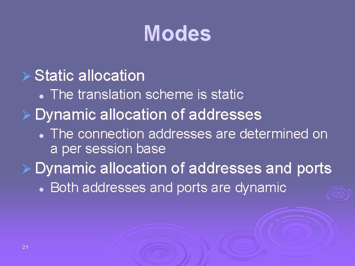 Modes Ø Static allocation l The translation scheme is static Ø Dynamic allocation of