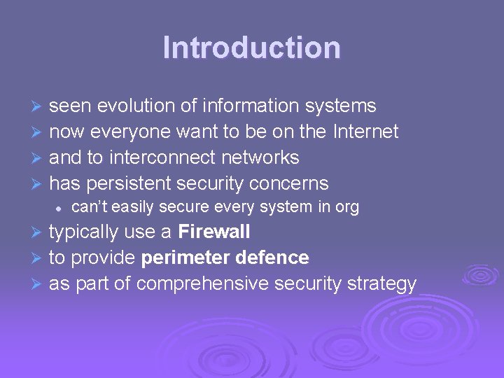 Introduction seen evolution of information systems Ø now everyone want to be on the