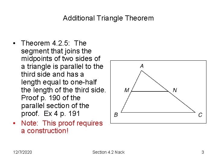 Additional Triangle Theorem • Theorem 4. 2. 5: The segment that joins the midpoints