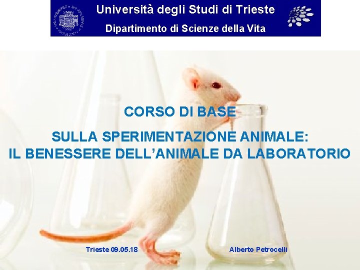 Università degli Studi di Trieste Dipartimento di Scienze della Vita CORSO DI BASE CORSO