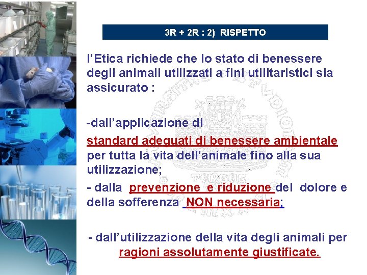 3 R + 2 R : 2) RISPETTO l’Etica richiede che lo stato di