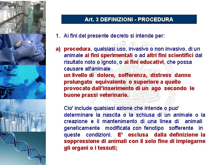 Art. 3 DEFINIZIONI - PROCEDURA 1. Ai fini del presente decreto si intende per: