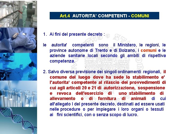 Art. 4 AUTORITA’ COMPETENTI - COMUNI 1. Ai fini del presente decreto : le