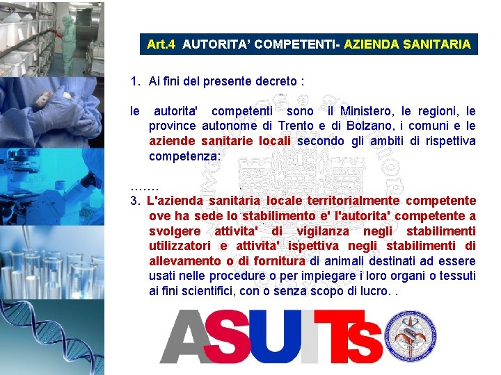 Art. 4 AUTORITA’ COMPETENTI- AZIENDA SANITARIA 1. Ai fini del presente decreto : le