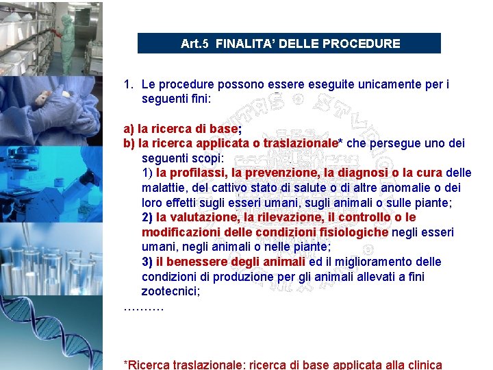 Art. 5 FINALITA’ DELLE PROCEDURE 1. Le procedure possono essere eseguite unicamente per i