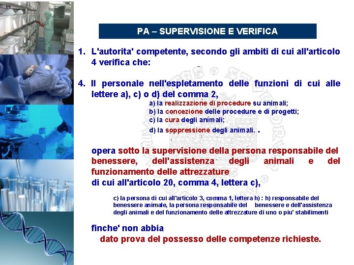 PA – SUPERVISIONE E VERIFICA 1. L'autorita' competente, secondo gli ambiti di cui all'articolo