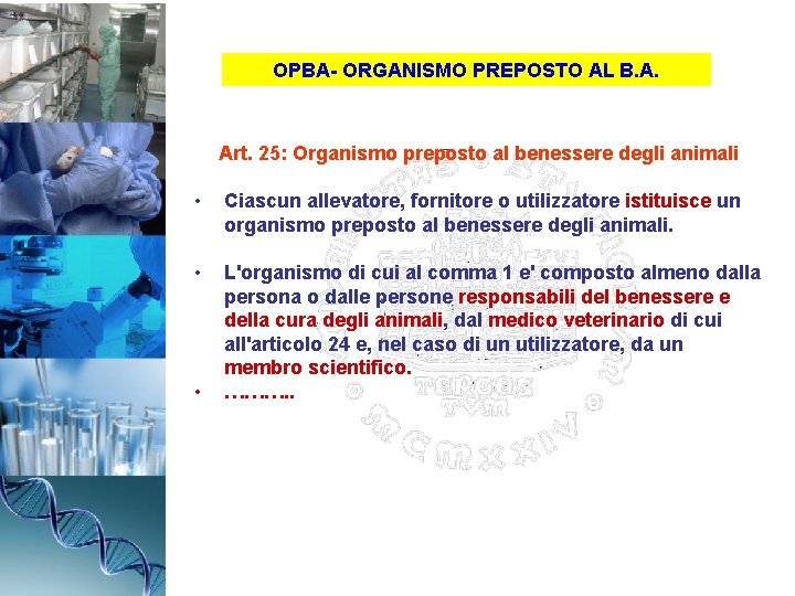 OPBA- ORGANISMO PREPOSTO AL B. A. Art. 25: Organismo preposto al benessere degli animali