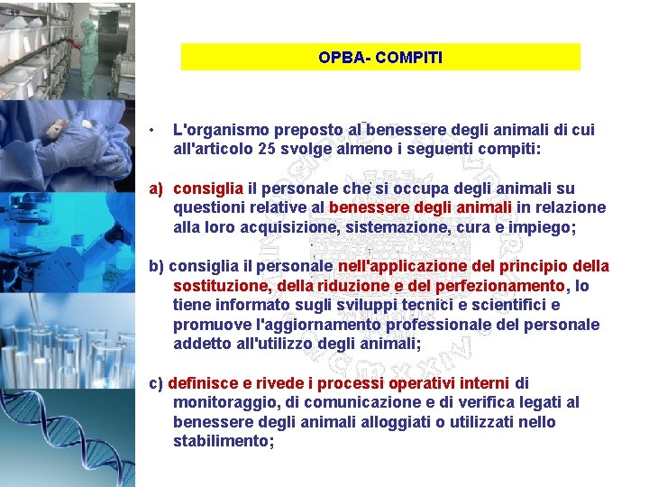 OPBA- COMPITI • L'organismo preposto al benessere degli animali di cui all'articolo 25 svolge