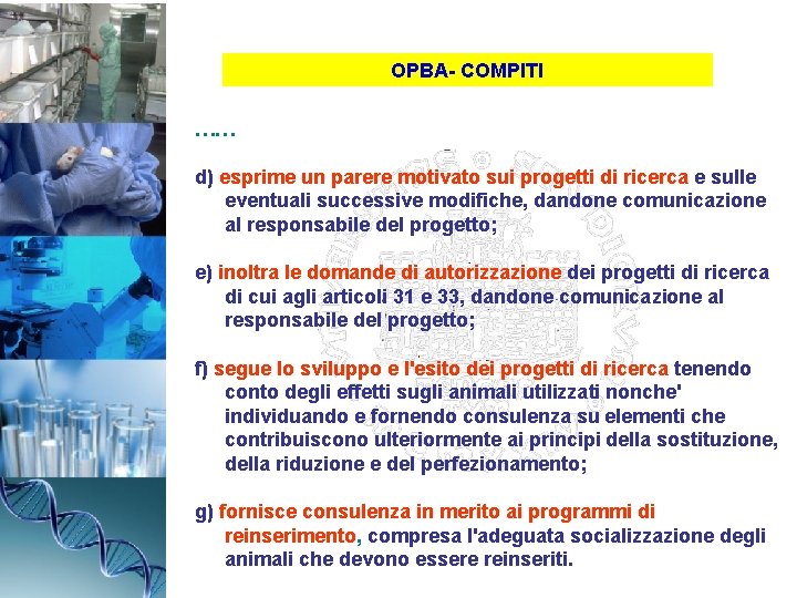 OPBA- COMPITI …… d) esprime un parere motivato sui progetti di ricerca e sulle