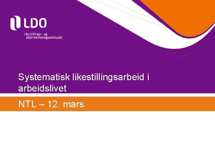 Systematisk likestillingsarbeid i arbeidslivet NTL – 12. mars 