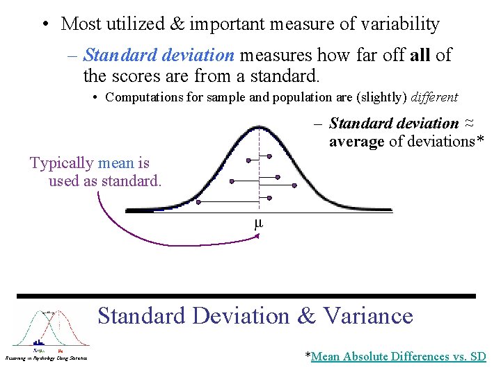  • Most utilized & important measure of variability – Standard deviation measures how