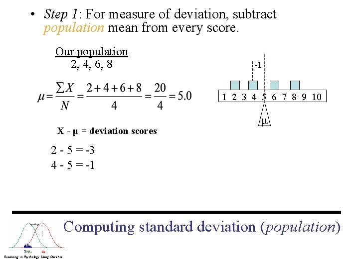  • Step 1: For measure of deviation, subtract population mean from every score.