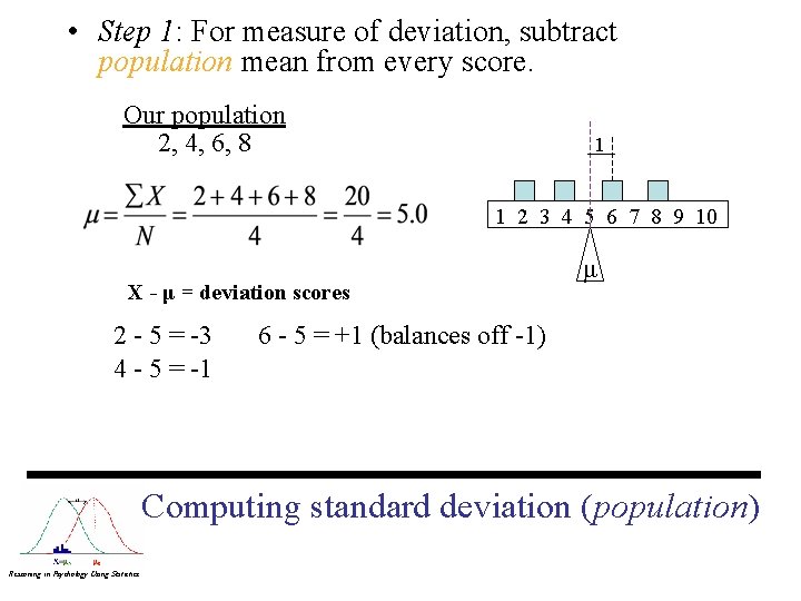  • Step 1: For measure of deviation, subtract population mean from every score.