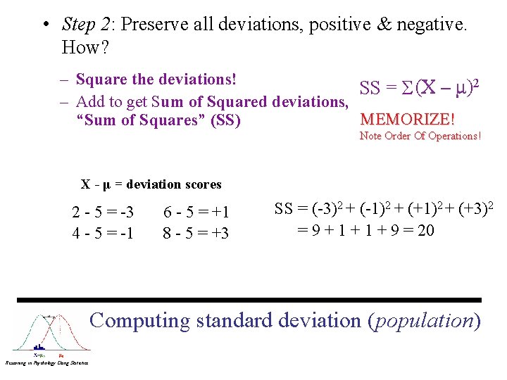  • Step 2: Preserve all deviations, positive & negative. How? – Square the