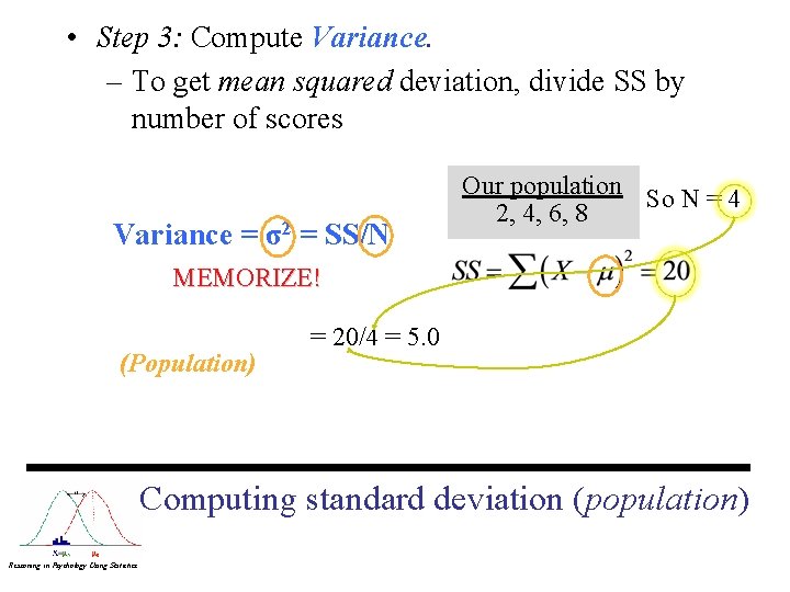  • Step 3: Compute Variance. – To get mean squared deviation, divide SS