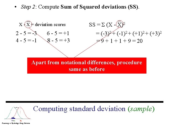  • Step 2: Compute Sum of Squared deviations (SS). X - X =