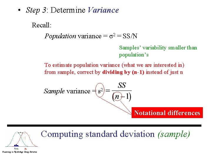  • Step 3: Determine Variance Recall: Population variance = σ2 = SS/N Samples’
