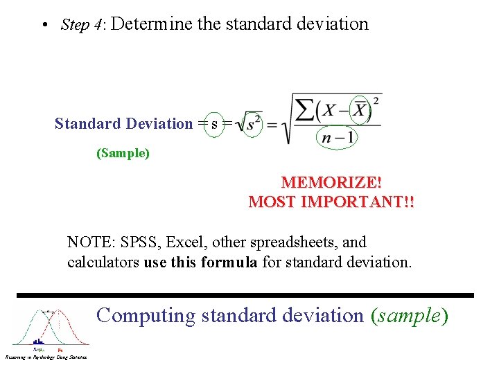  • Step 4: Determine the standard deviation Standard Deviation = s = (Sample)