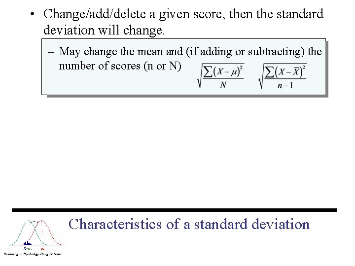  • Change/add/delete a given score, then the standard deviation will change. – May