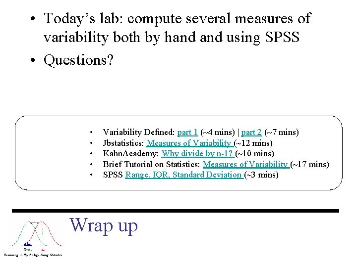  • Today’s lab: compute several measures of variability both by hand using SPSS