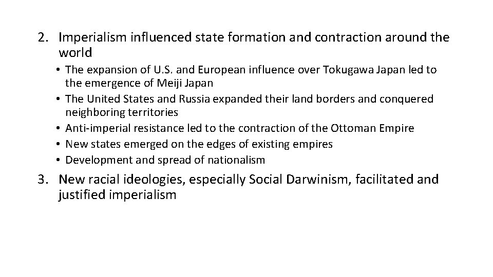 2. Imperialism influenced state formation and contraction around the world • The expansion of