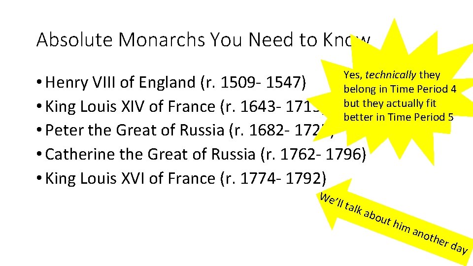 Absolute Monarchs You Need to Know Yes, technically they belong in Time Period 4