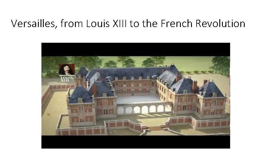 Versailles, from Louis XIII to the French Revolution 