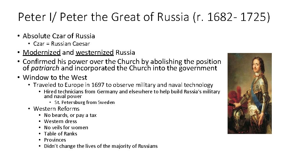 Peter I/ Peter the Great of Russia (r. 1682 - 1725) • Absolute Czar