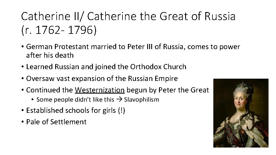 Catherine II/ Catherine the Great of Russia (r. 1762 - 1796) • German Protestant