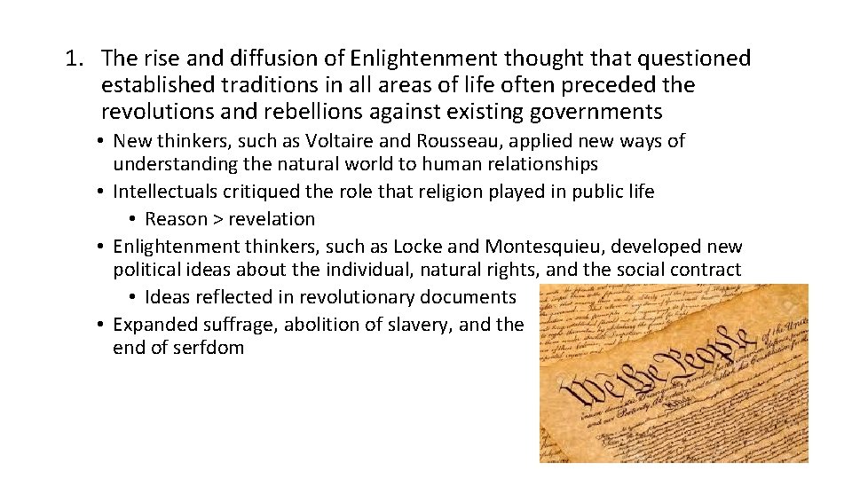 1. The rise and diffusion of Enlightenment thought that questioned established traditions in all