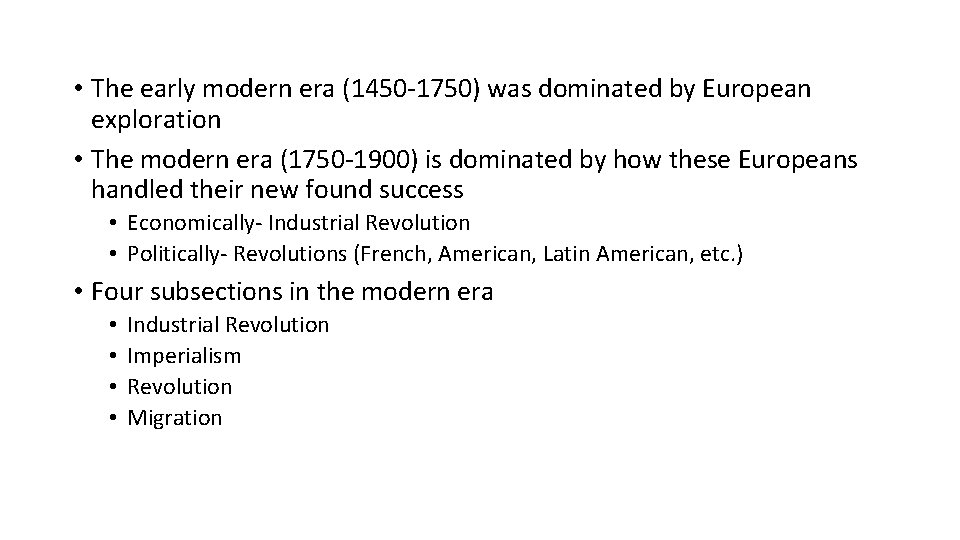  • The early modern era (1450 -1750) was dominated by European exploration •