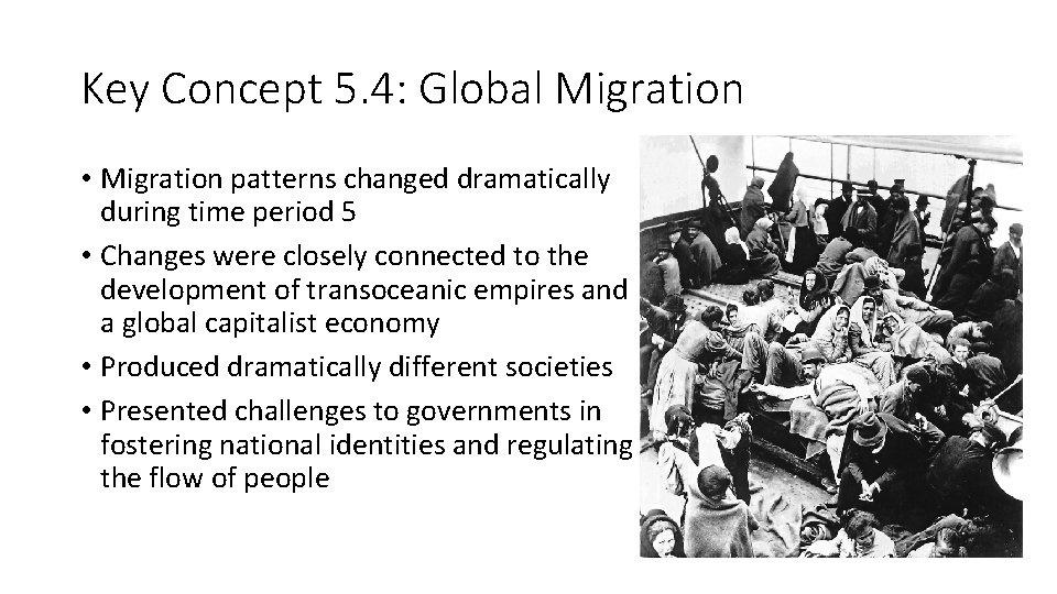 Key Concept 5. 4: Global Migration • Migration patterns changed dramatically during time period
