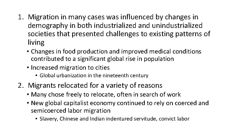 1. Migration in many cases was influenced by changes in demography in both industrialized