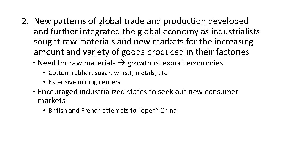 2. New patterns of global trade and production developed and further integrated the global