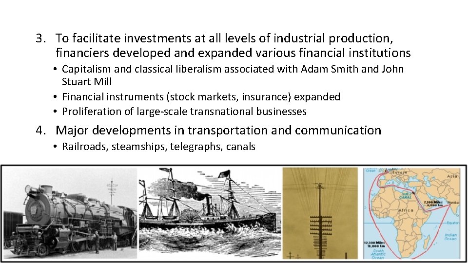 3. To facilitate investments at all levels of industrial production, financiers developed and expanded